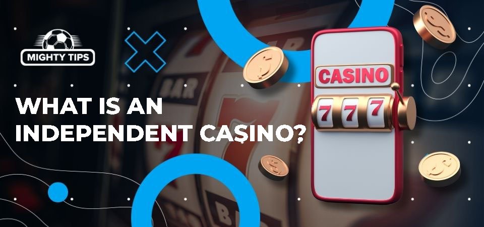 The Rise of Independent UK Online Casinos A New Era of Gambling